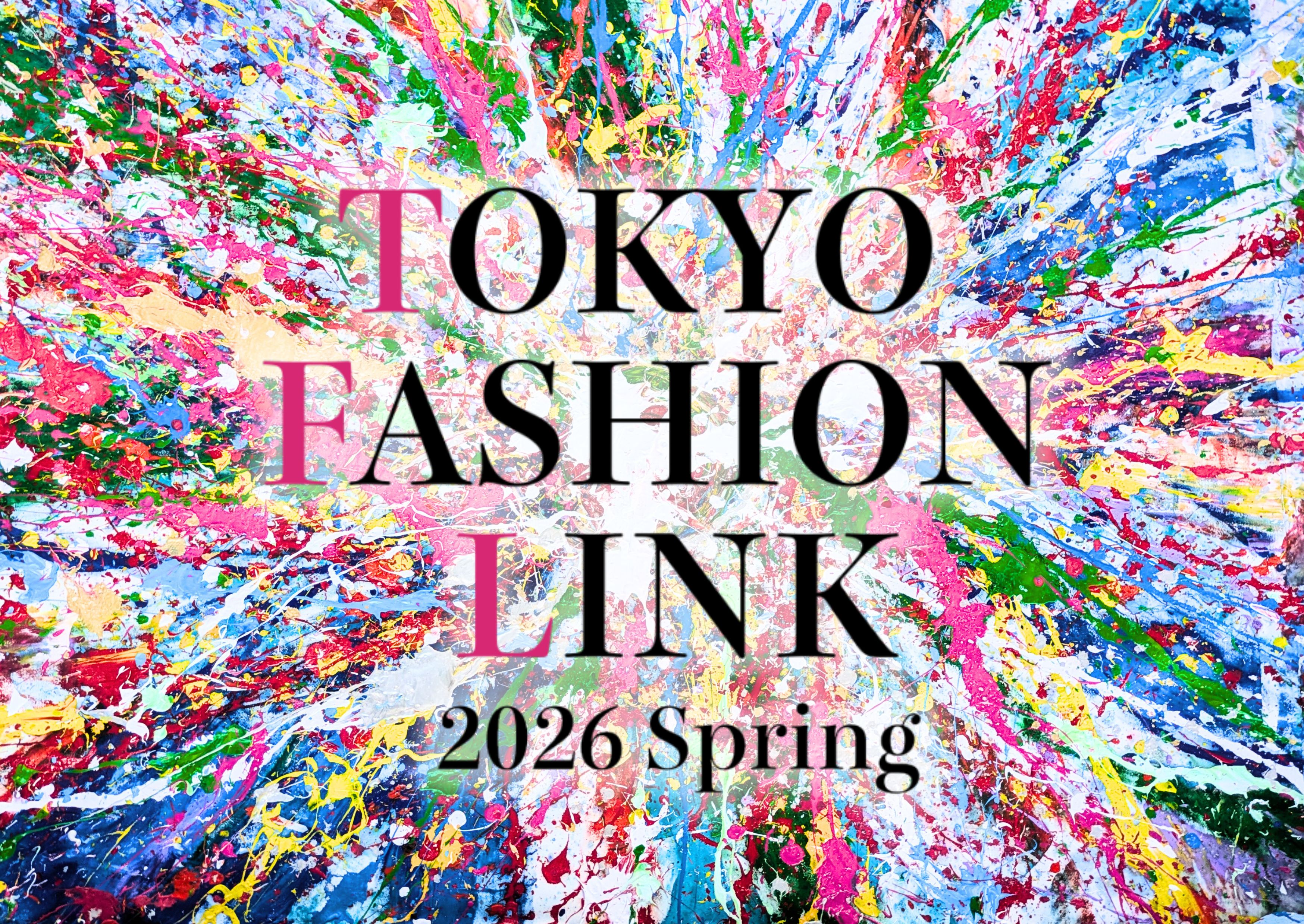 TOKYO FASHION LINK 2026 Spring 2026.3.22(Sun)開催決定！！